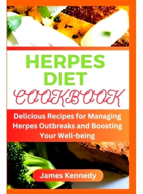 预订 Herpes Diet Cookbook: Delicious Recipes for Managing Herpes Outbreaks and Boosting Your Well-being: 9798850905736