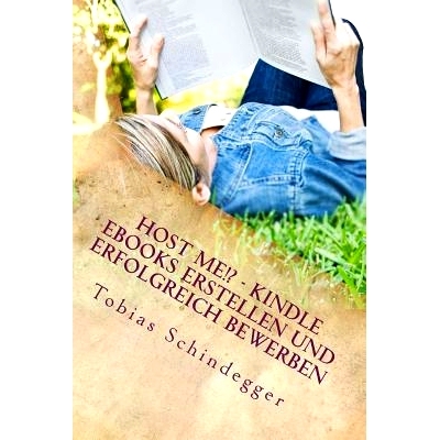 预订 Host me!? Kindle eBooks erstellen und erfolgreich bewerben: 9781499111033