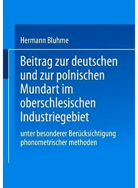 预订 Beitrag zur Deutschen und zur Polnischen Mundart im Oberschlesischen Industriegebiet: Unter Besonderer Berücksicht
