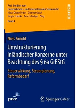 预订 Umstrukturierung inländischer Konzerne unter Beachtung des § 6a GrEStG: Steuerwirkung, Steuerplanung, Reformbedar