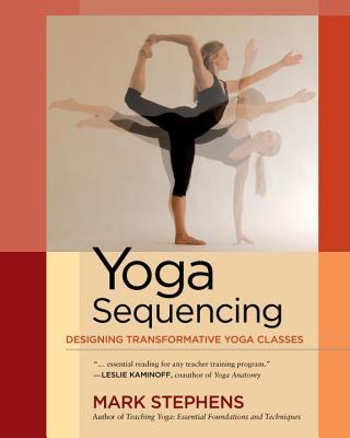英文原版 瑜伽动作分解 Yoga Sequencing: Designing Transformative Yoga Classes