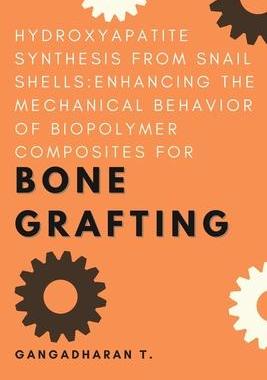 [预订]Hydroxyapatite Synthesis From Snail Shells: Enhancing the Mechanical Behavior of Biopolymer Composit 9780459927295