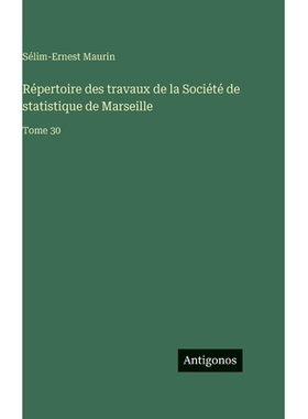 预订 Répertoire des travaux de la Société de statistique de Marseille: Tome 30: 9783563777473