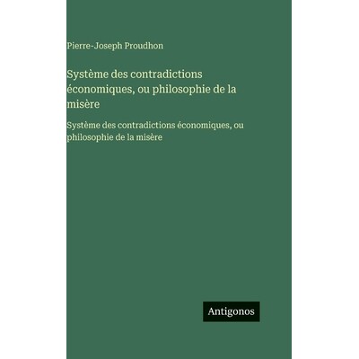 预订 Système des contradictions économiques, ou philosophie de la misère: Système des contradictions économiques, o