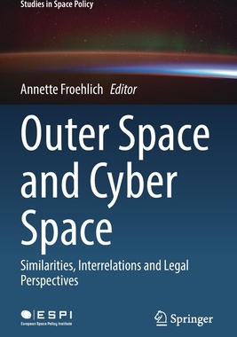【预订】Outer Space and Cyber Space: Similarities, Interrelations and Legal  9783030800253