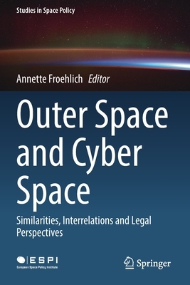 【预订】Outer Space and Cyber Space: Similarities, Interrelations and Legal  9783030800253