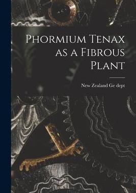 [预订]Phormium Tenax as a Fibrous Plant 9781018231556