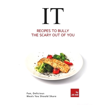 预订 IT - Recipes to Bully the Scary Out of You: Fun, Delicious Meals You Should Share: 9798532986640