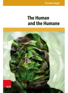 预订 The Human and the Humane: Humanity as Argument from Cicero to Erasmus 人性与人道主义:从西塞罗到伊拉斯谟的人性论证: