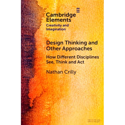 现货 Design Thinking and Other Approaches: How Different Disciplines See, Think and Act 设计思维和其他方法:不同学科如何