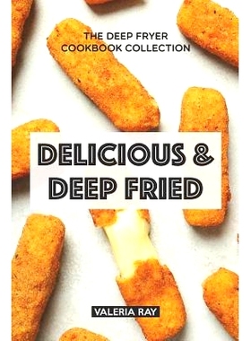 预订 Delicious & Deep Fried: The Deep Fryer Cookbook Collection: 9781075375842