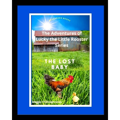 预订 The Lost Baby: Lucky the Little Rooster Finds a Lost Baby: 9781777917425