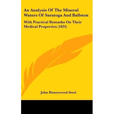 预订 An Analysis Of The Mineral Waters Of Saratoga And Ballston: With Practical Remarks On Their Medical Properties (183