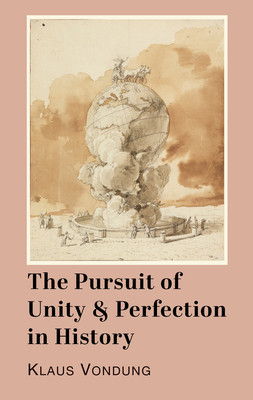 【预订】The Pursuit of Unity and Perfection in History 9781587316883