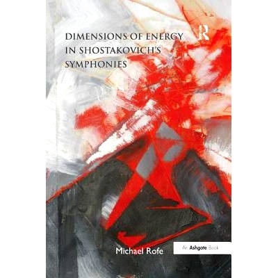 预订 Dimensions of Energy in Shostakovich’s Symphonies: 9781138268272