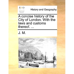 预订 A Concise History of the City of London. with the Laws and Customs Thereof. ...: 9781140709510