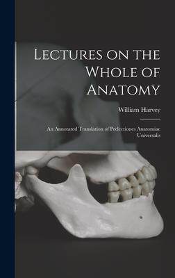 [预订]Lectures on the Whole of Anatomy: an Annotated Translation of Prelectiones Anatomiae Universalis 9781013606946