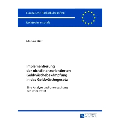 预订 Implementierung der nichtfinanzorientierten Geldwäschebekämpfung in das Geldwäschegesetz: Eine Analyse und Unter
