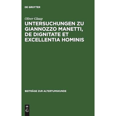 预订 Untersuchungen zu Giannozzo Manetti, De dignitate et excellentia hominis: Ein Renaissance-Humanist und sein Mensche