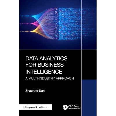 预订 Data Analytics for Business Intelligence: A Multi-Industry Approach 商业智能的数据分析：多行业方法: 9781032585321