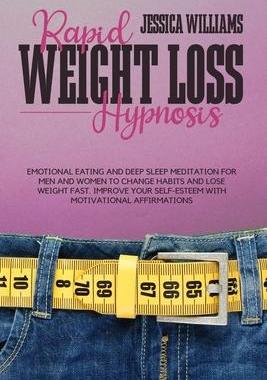 [预订]Rapid Weight Loss Hypnosis: Emotional Eating And Deep Sleep Meditation For Men And Women To Change H 9781803440033