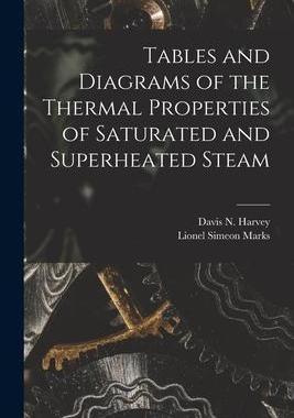 [预订]Tables and Diagrams of the Thermal Properties of Saturated and Superheated Steam 9781015968288