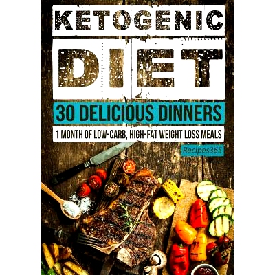 预订 Ketogenic Diet: 30 Delicious Dinners: 1 Month of Low Carb, High Fat Weight Loss Meals: 9781537040875