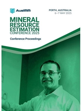 预订 Mineral Resource Estimation Conference 2025 Proceedings: 9781922395474