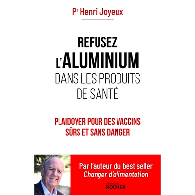 预订 Refusez l’aluminium dans les produits de santé : plaidoyer pour des vaccins sûrs et sans danger 拒绝保健品中的铝