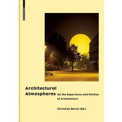 预订 Architectural Atmospheres: On the Experience and Politics of Architecture 建筑氛围: 9783038215127