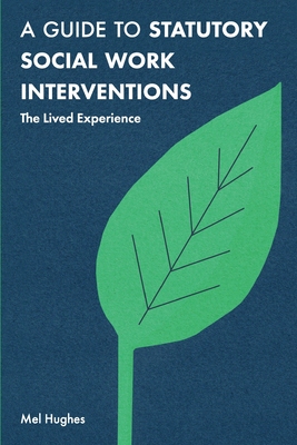 【预订】A Guide to Statutory Social Work Interventions: The Lived Experience