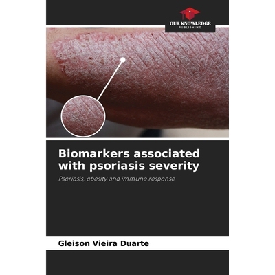 预订 Biomarkers associated with psoriasis severity: Psoriasis, obesity and immune response 与牛皮癣严重程度相关的生物标