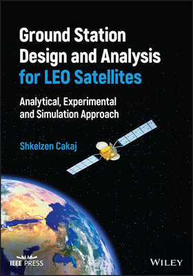 【预订】Ground Station Design and Analysis for Leo Satellites 9781119899259