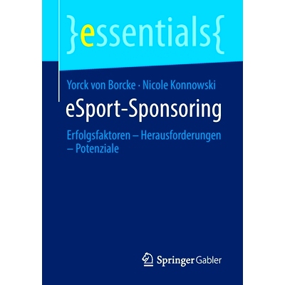 预订 eSport-Sponsoring: Erfolgsfaktoren - Herausforderungen - Potenziale: 9783658337469