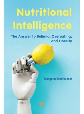 预订 Nutritional Intelligence: The Answer to Bulimia, Overeating, and Obesity: 9789815129731