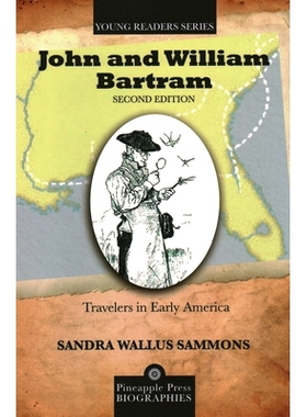 预订 John and William Bartram: Travelers in Early America 约翰和威廉 巴特拉姆：早期美国的旅行者: 9781561647859