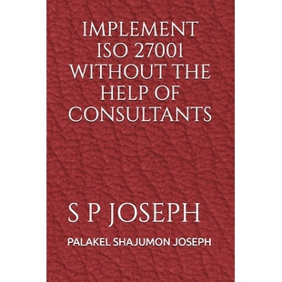 预订 Implement ISO 27001 Without the Help of Consultants: 9789334174403
