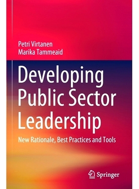 预订 Developing Public Sector Leadership: New Rationale, Best Practices and Tools 发展公共部门领导力：新原理、*实践与工