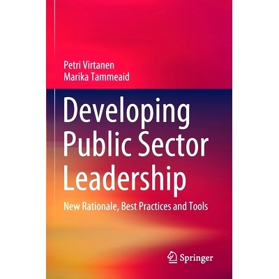 预订 Developing Public Sector Leadership: New Rationale, Best Practices and Tools 发展公共部门领导力：新原理、*实践与工