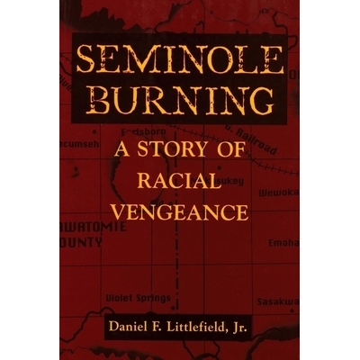 预订 Seminole Burning: A Story of Racial Vengeance 塞米诺尔燃烧：种族复仇的故事: 9781496813206