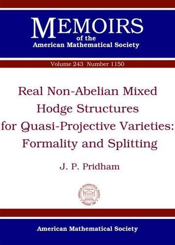 【预售】Real Non-Abelian Mixed Hodge Structures for Quasi-Projective Varieties: Formality and Splitting