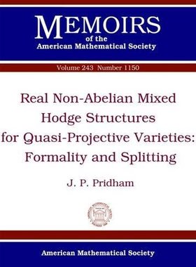 【预售】Real Non-Abelian Mixed Hodge Structures for Quasi-Projective Varieties: Formality and Splitting