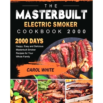 预订 The Masterbuilt Electric Smoker Cookbook 2000: 2000 Days Happy, Easy and Delicious Masterbuilt Smoker Recipes for Y