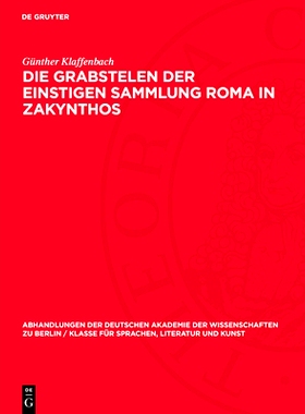 预订 Die Grabstelen der einstigen Sammlung Roma in Zakynthos: 9783112748640