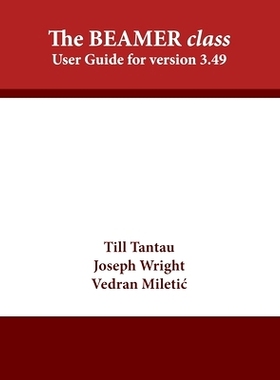 预订 The BEAMER class: User Guide for version 3.49: 9781680921724