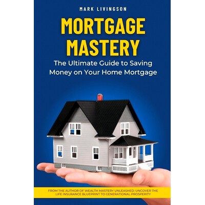 预订 Mortgage Mastery: The Ultimate Guide to Saving Money on Your Home Mortgage: 9798872598206