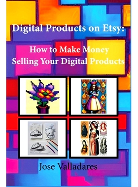 预订 Digital Products on Etsy: How to Make Money Selling Your Digital Products: 9798390577721