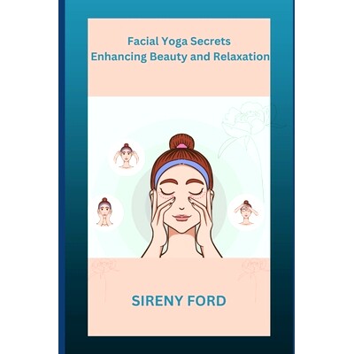 预订 Facial Yoga Secrets: Enhancing Beauty and Relaxation: 9798864195413