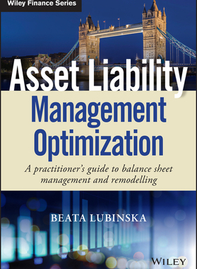 Asset Liability Management Optimisation - A Practitioner’S Guide To Balance Sheet Management And Remodelli...