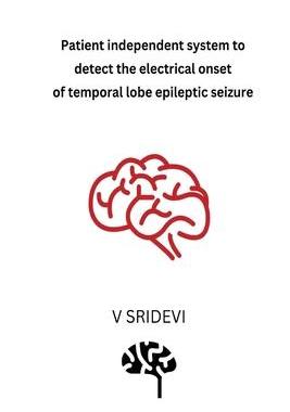 [预订]Patient Independent System to Detect the Electrical Onset of Temporal Lobe Epileptic Seizure 9783121804276